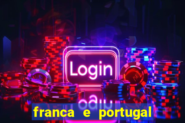 franca e portugal onde assistir