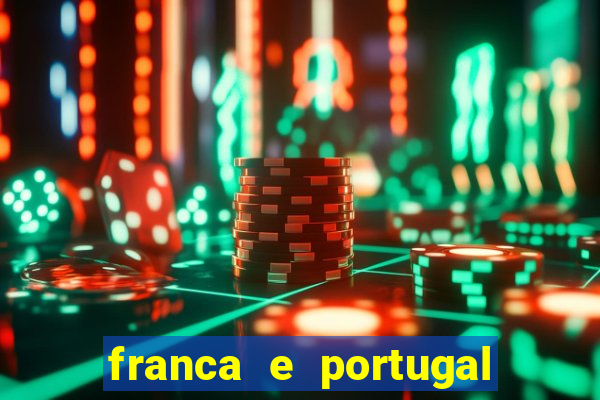 franca e portugal onde assistir