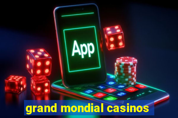 grand mondial casinos