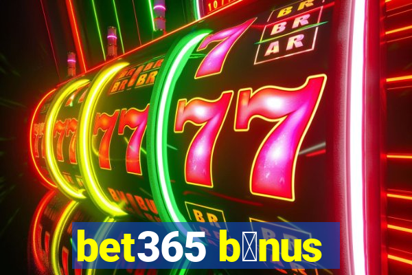 bet365 b么nus