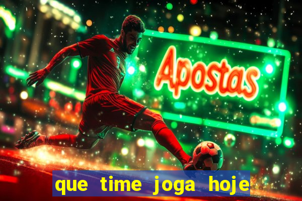 que time joga hoje ao vivo