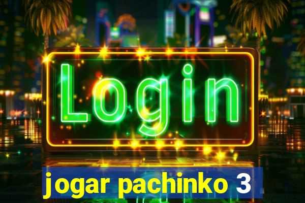 jogar pachinko 3