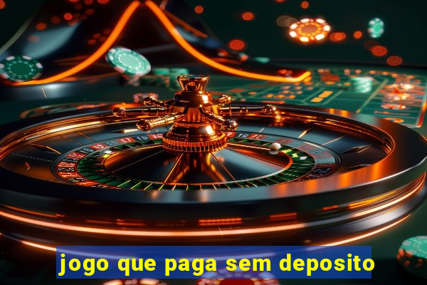 jogo que paga sem deposito