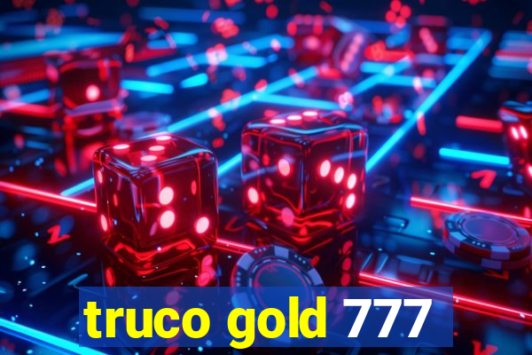 truco gold 777