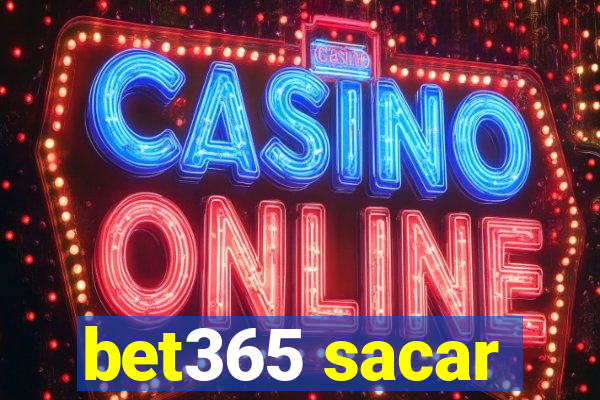 bet365 sacar