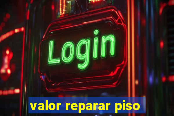 valor reparar piso