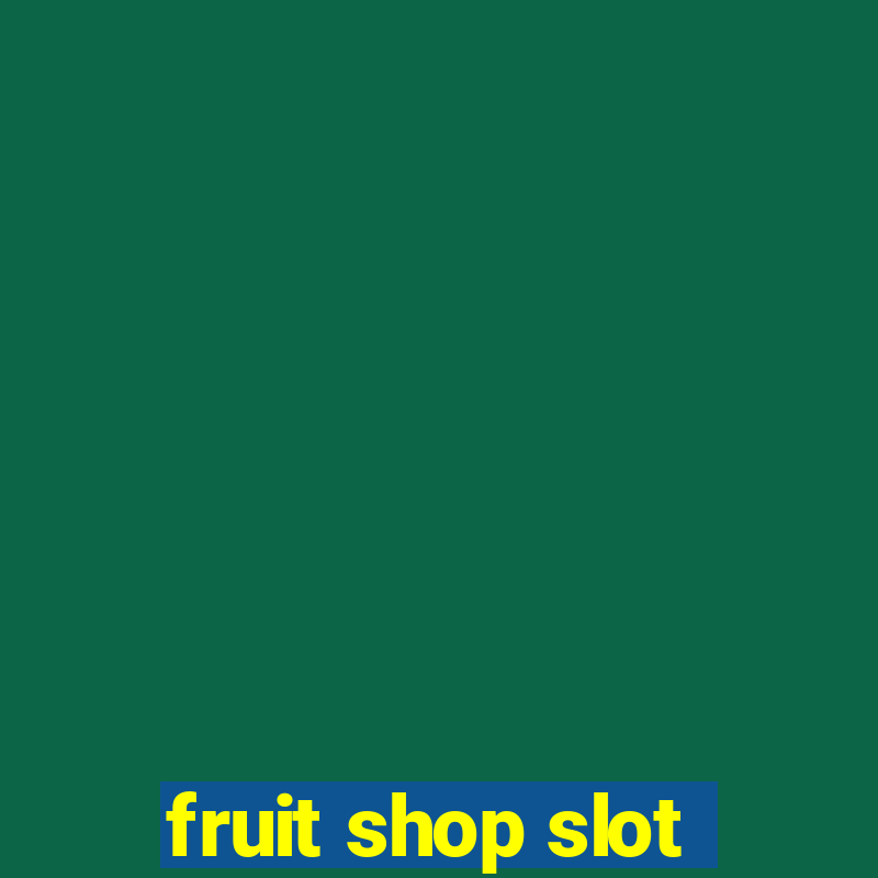 fruit shop slot