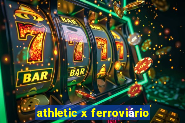 athletic x ferroviário