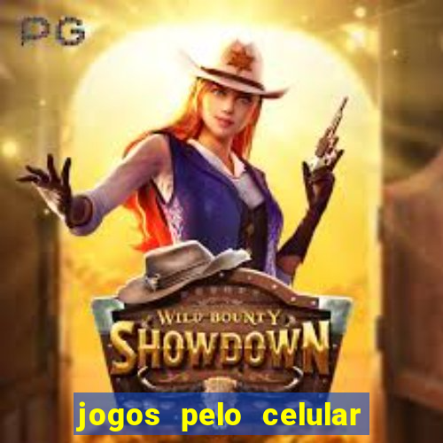 jogos pelo celular que ganha dinheiro