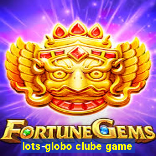 lots-globo clube game