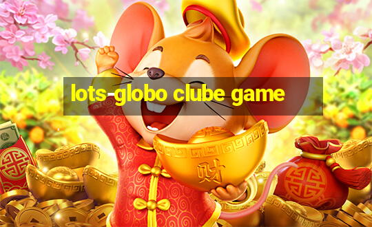 lots-globo clube game