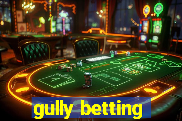 gully betting