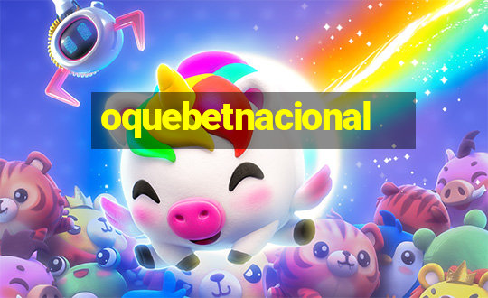 oquebetnacional