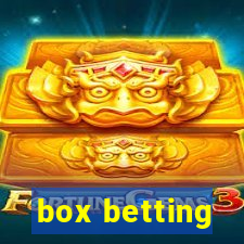 box betting