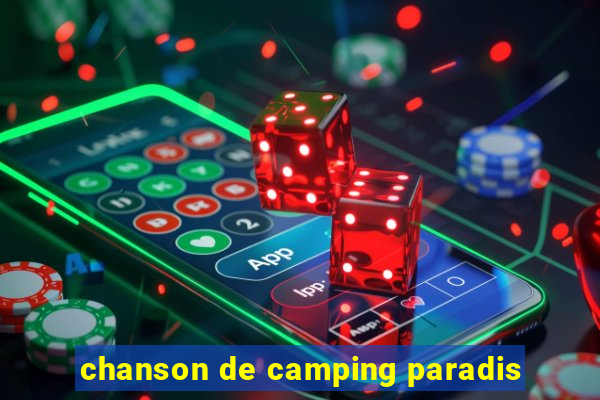 chanson de camping paradis