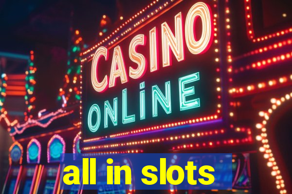 all in slots