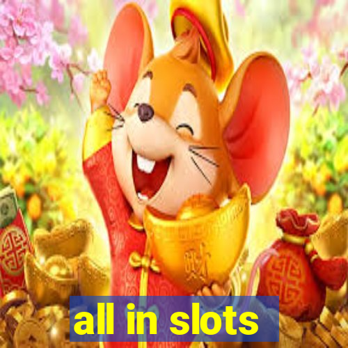 all in slots