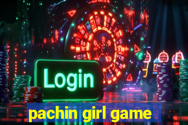 pachin girl game