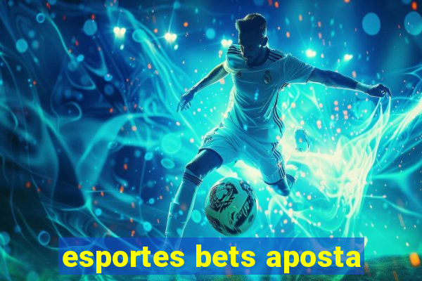 esportes bets aposta