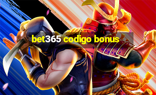 bet365 codigo bonus