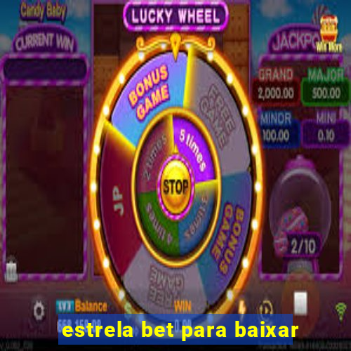 estrela bet para baixar