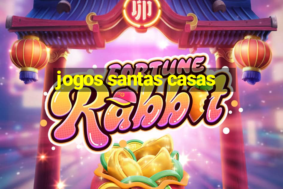 jogos santas casas