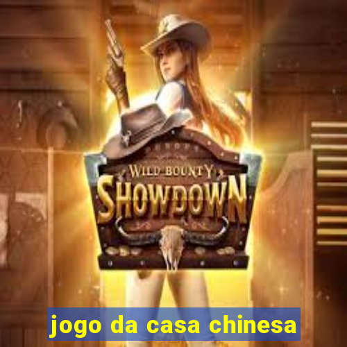 jogo da casa chinesa