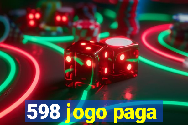 598 jogo paga