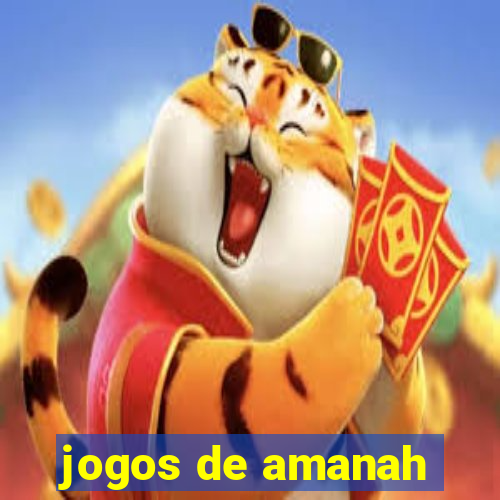 jogos de amanah