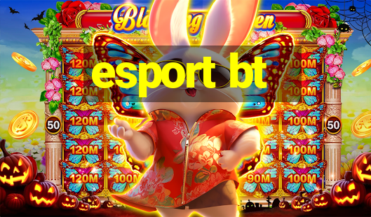 esport bt