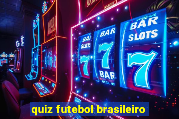 quiz futebol brasileiro