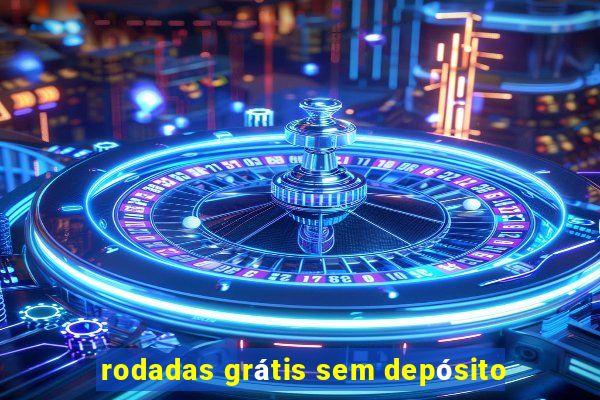 rodadas grátis sem depósito