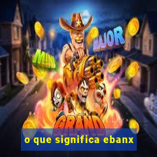 o que significa ebanx