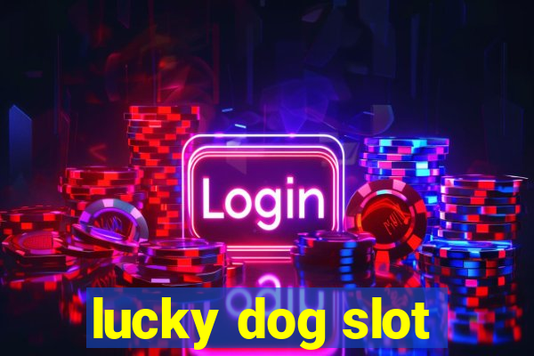 lucky dog slot