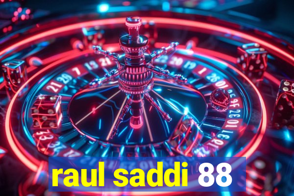 raul saddi 88