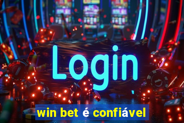 win bet é confiável