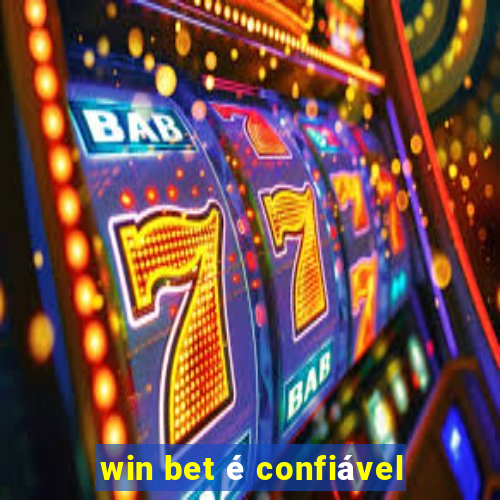 win bet é confiável