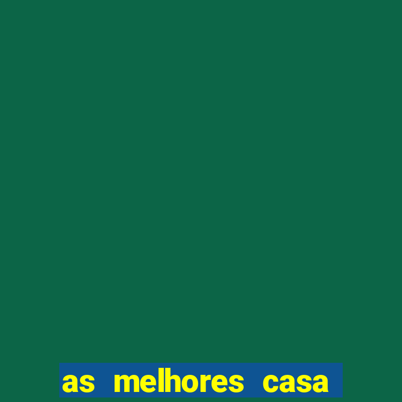 as melhores casa de aposta