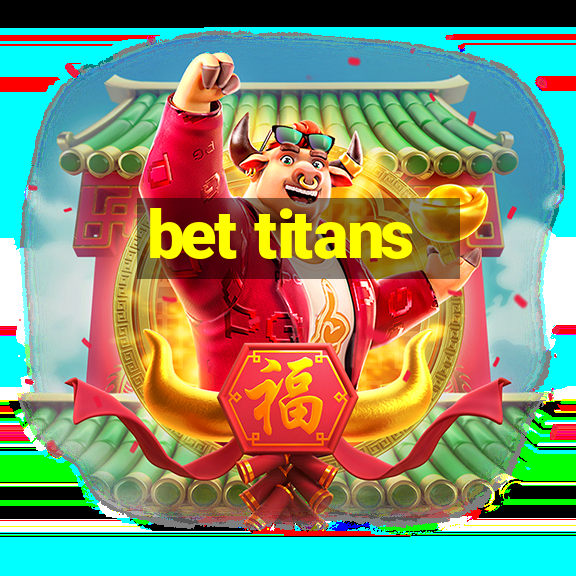 bet titans