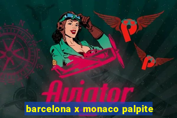 barcelona x monaco palpite