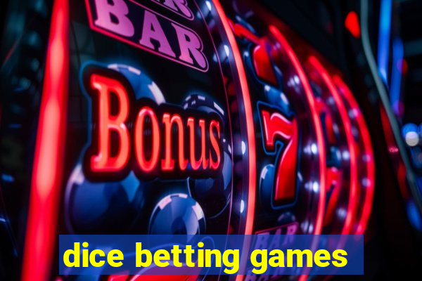 dice betting games