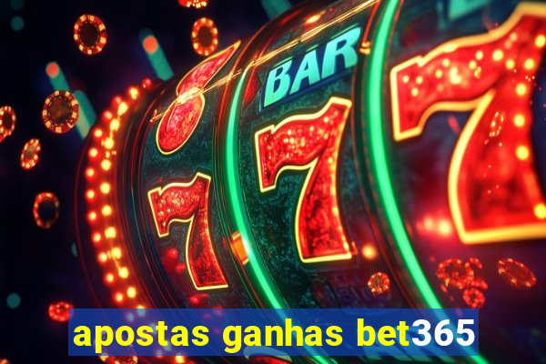 apostas ganhas bet365