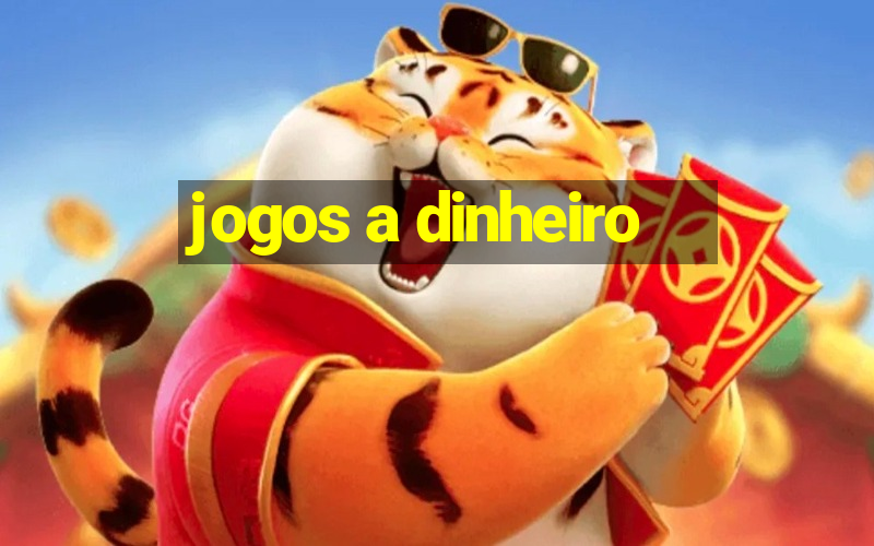 jogos a dinheiro