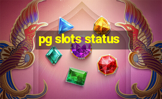 pg slots status