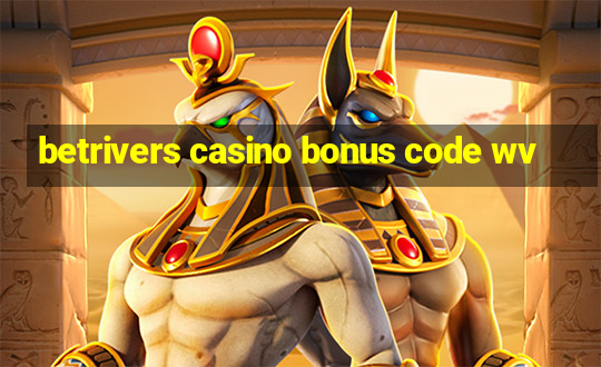 betrivers casino bonus code wv