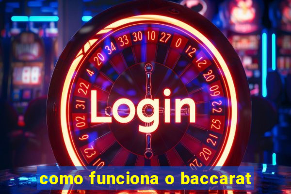 como funciona o baccarat