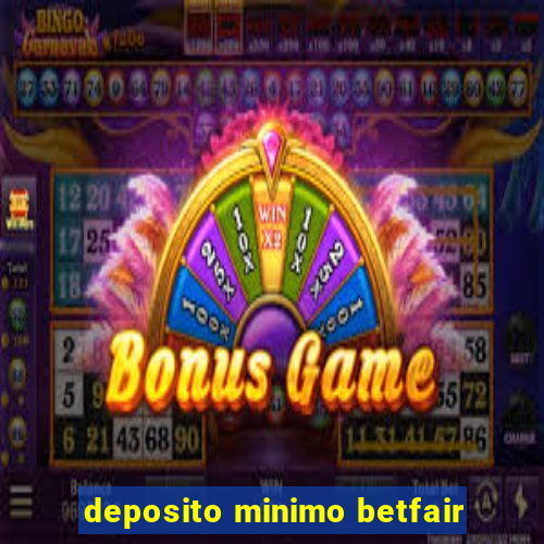 deposito minimo betfair