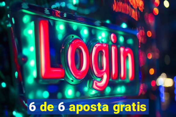 6 de 6 aposta gratis