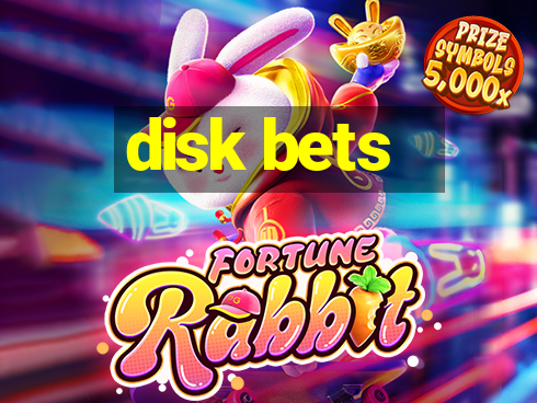 disk bets