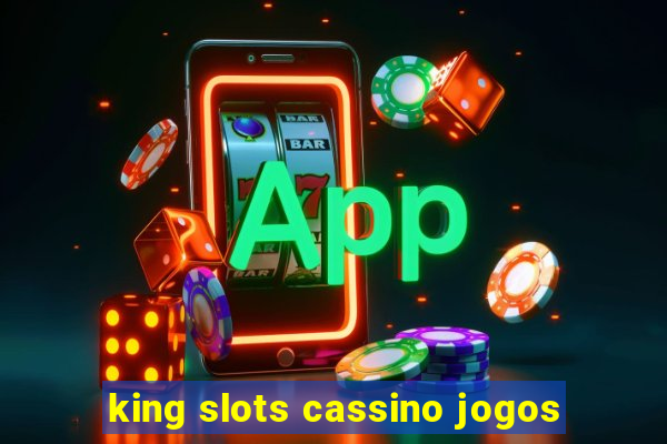 king slots cassino jogos